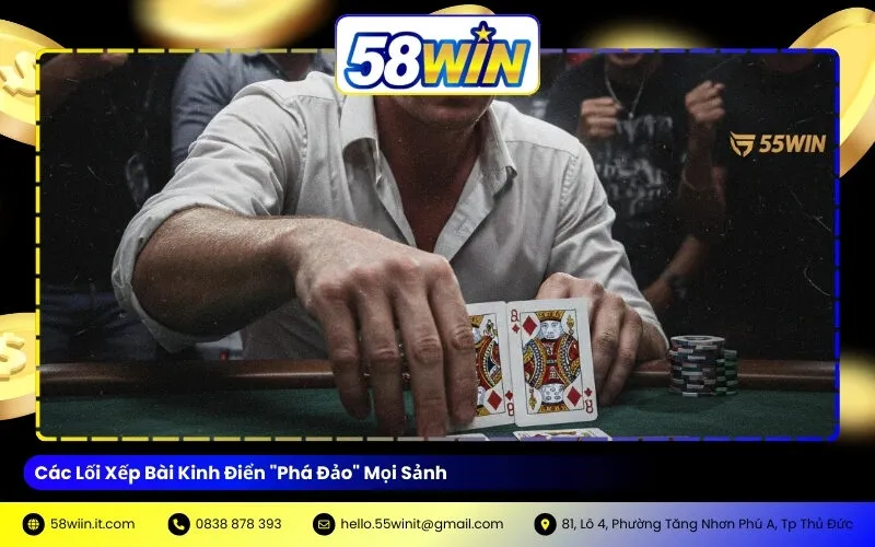 Các Lối Xếp Bài Kinh Điển "Phá Đảo" Mọi Sảnh