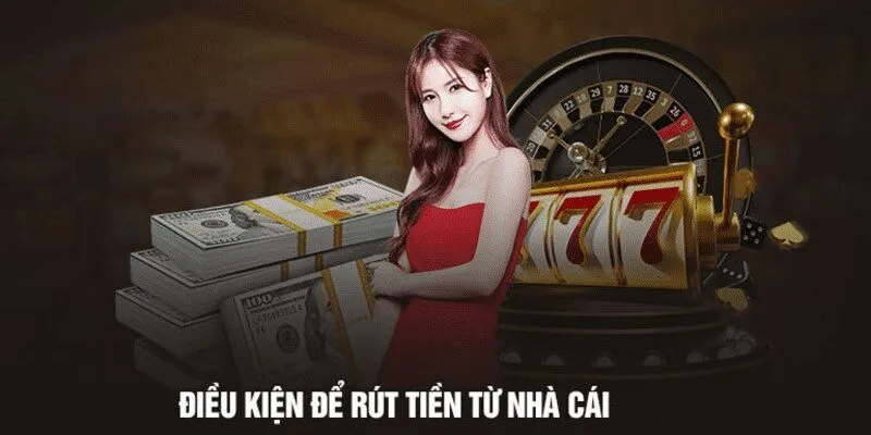 điều kiện để rút tiền 58win 