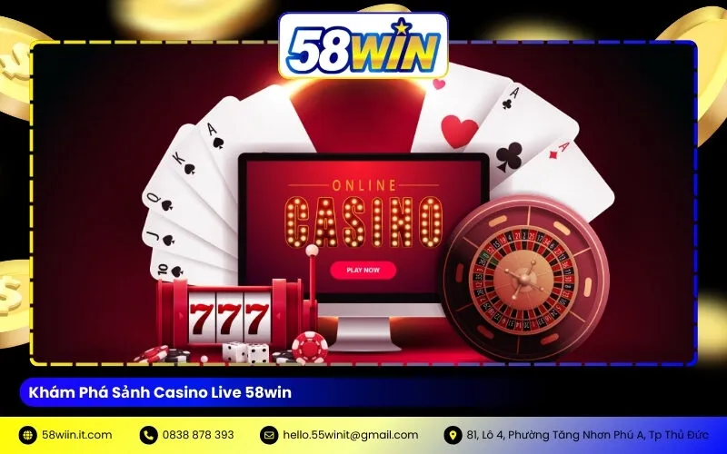 Khám Phá Sảnh Casino Live 58win
