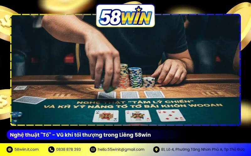 Nghệ thuật "Tố" - Vũ khí tối thượng trong Liêng 58win