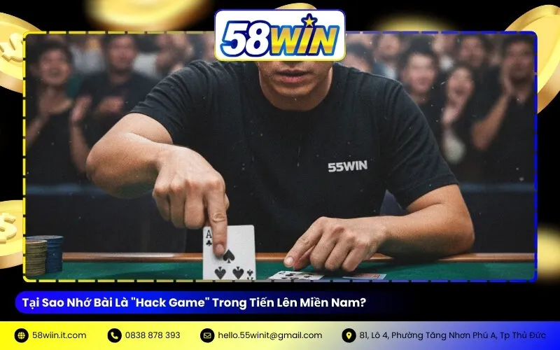 Tại Sao Nhớ Bài Là "Hack Game" Trong Tiến Lên Miền Nam?