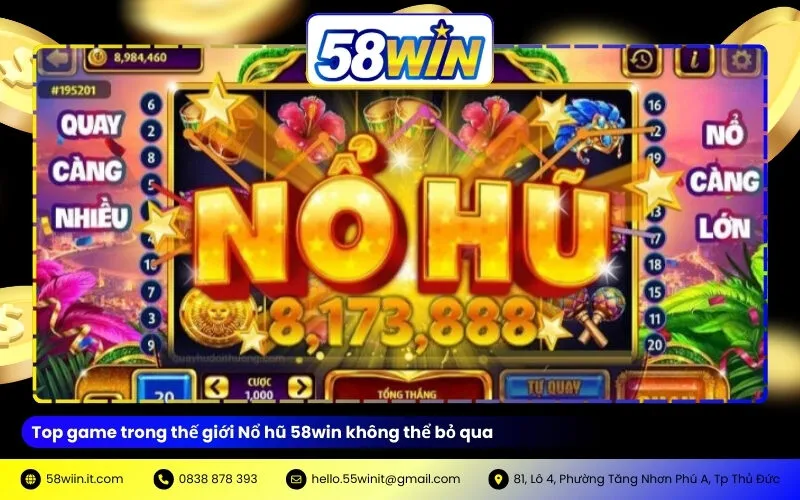 Top game trong thế giới Nổ hũ 58win không thể bỏ qua