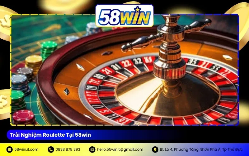 Trải Nghiệm Roulette Tại 58win
